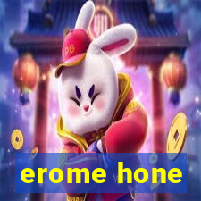 erome hone